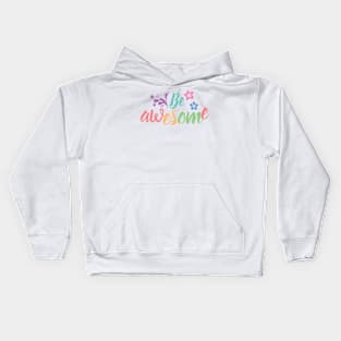 Be awesome Kids Hoodie